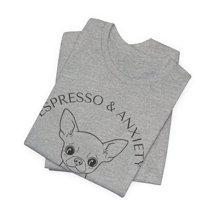 Espresso & Anxiety Chihuahua T-Shirt casual wear
