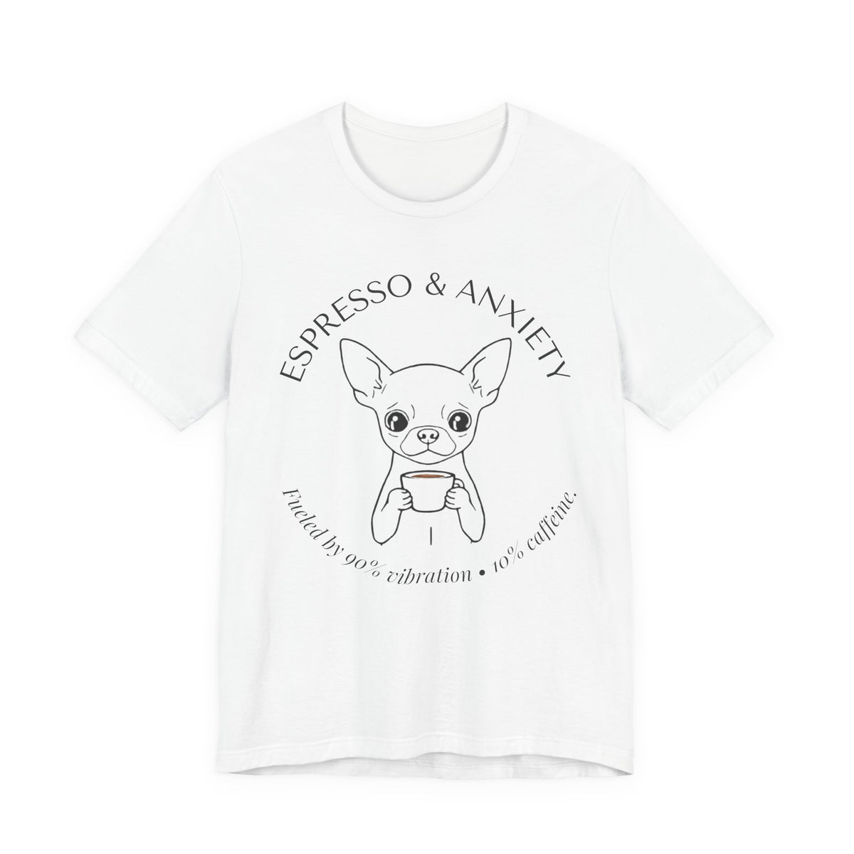 Espresso & Anxiety Chihuahua T-Shirt colour options