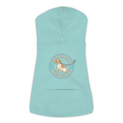 Every Walk Is A Negotiation Dog Hoodie in Saltwater