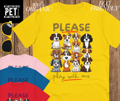 "PLEASE PLAY WITH ME" Soft Organic T-shirt - Unisex - Sniff Waggle And Walk