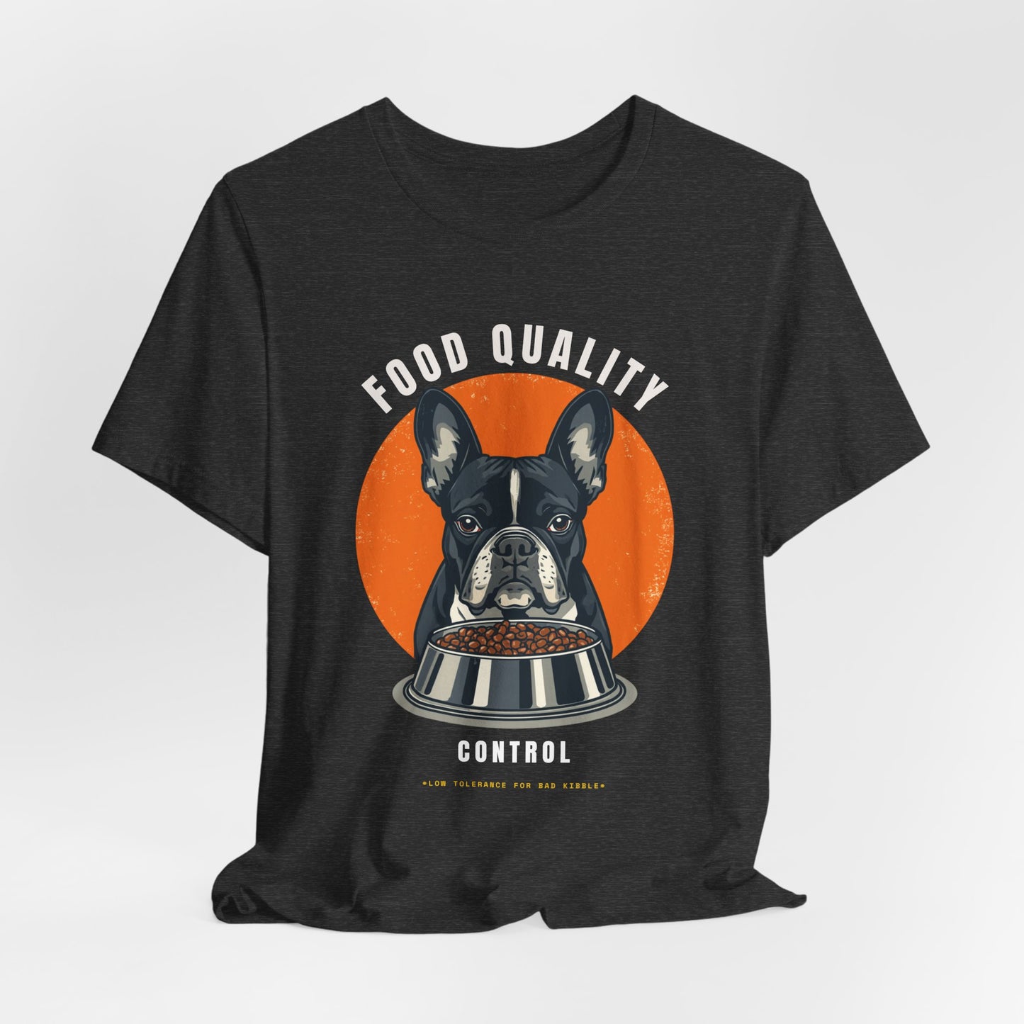 Food Quality Control French Bulldog t-shirt — everyday style photo