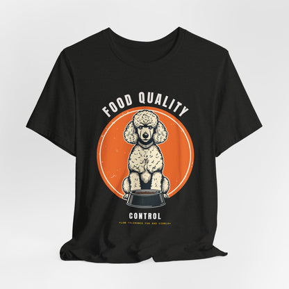 Food Quality Control Poodle t-shirt — lifestyle photo with dog
