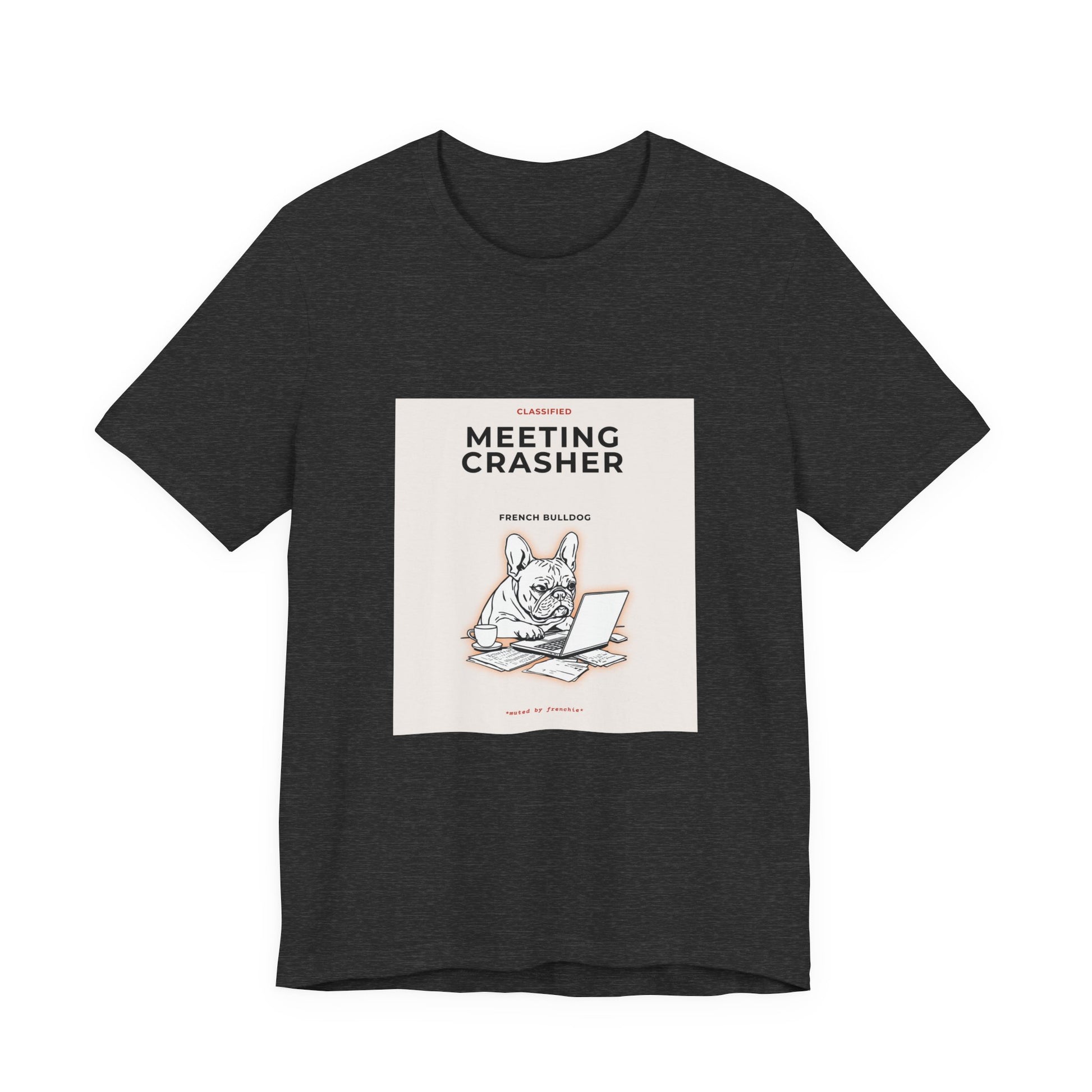 French Bulldog Meeting Crasher t-shirt, product only on plain background