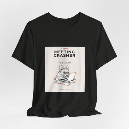 French Bulldog Meeting Crasher t-shirt, lifestyle shot at a work-from-home desk