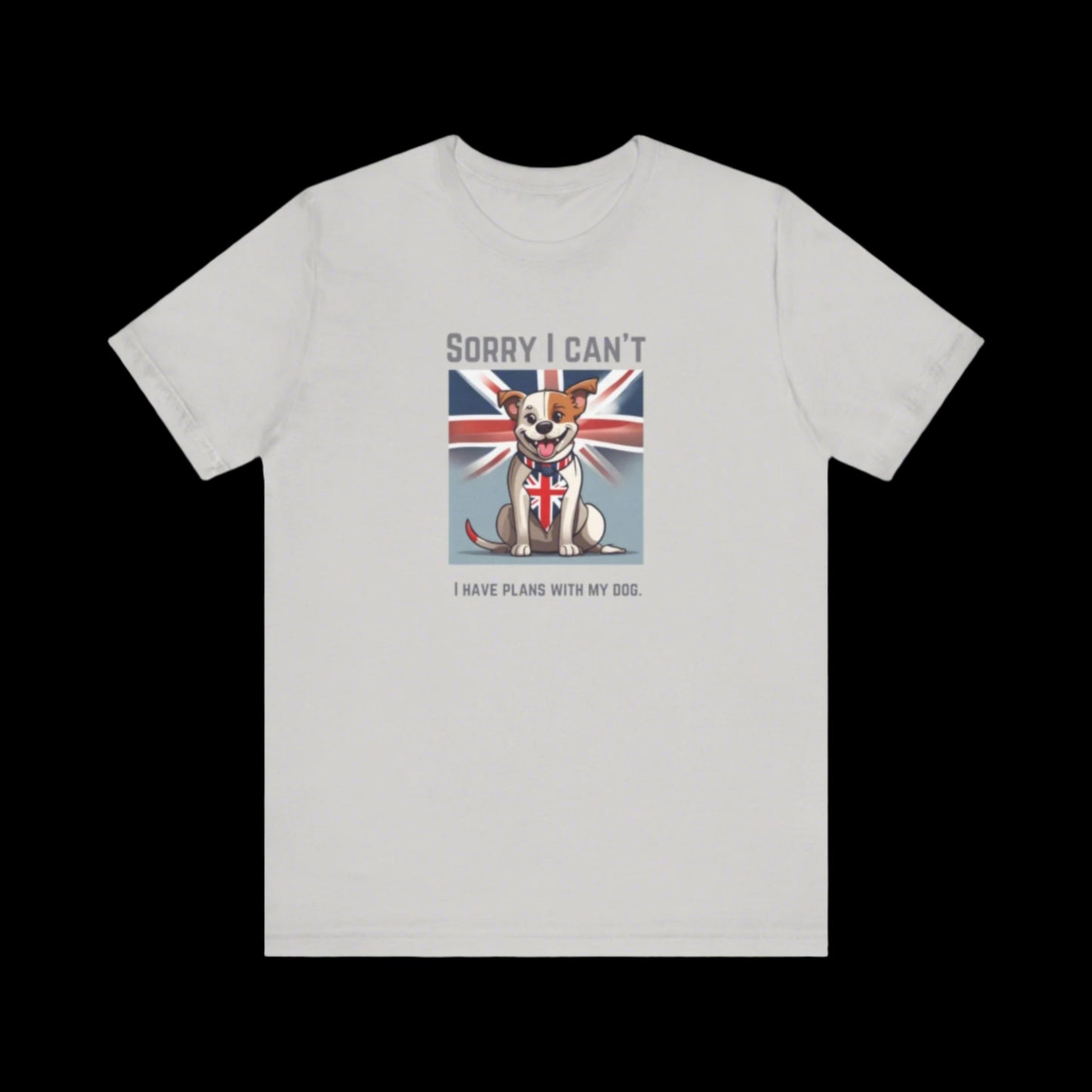 "SORRY I CANT I HAVE PLANS WITH THE DOG" Unisex Jersey Short Sleeve T-shirt - Sniff Waggle And Walk gray colour