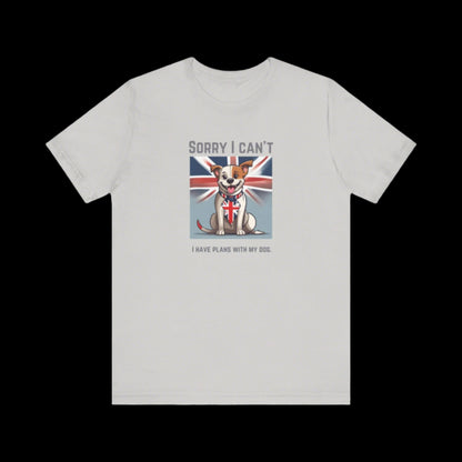 "SORRY I CANT I HAVE PLANS WITH THE DOG" Unisex Jersey Short Sleeve T-shirt - Sniff Waggle And Walk gray colour