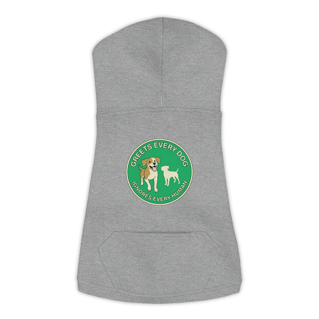Greets Every Dog. Ignores Every Human. dog hoodie in Granite Heather - back print, sizes L to 3XL