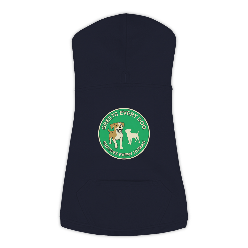 Greets Every Dog. Ignores Every Human. dog hoodie in Navy - back print, sizes L to 3XL