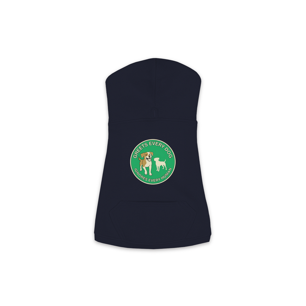 Greets Every Dog. Ignores Every Human. dog hoodie in Navy - back print, sizes XS to M