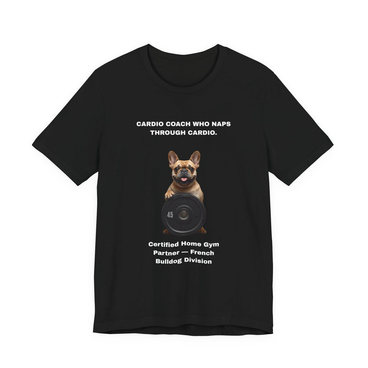 Home Gym T-Shirt - Funny French Bulldog Unisex Tee - view 06