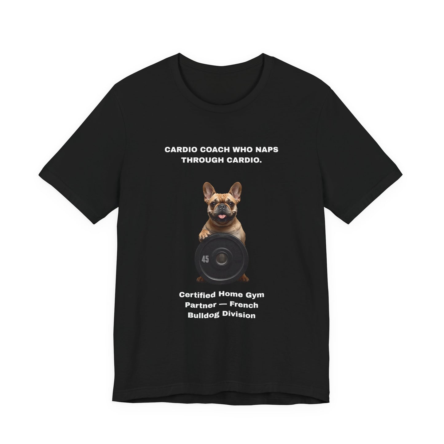 Home Gym T-Shirt - Funny French Bulldog Unisex Tee - view 06