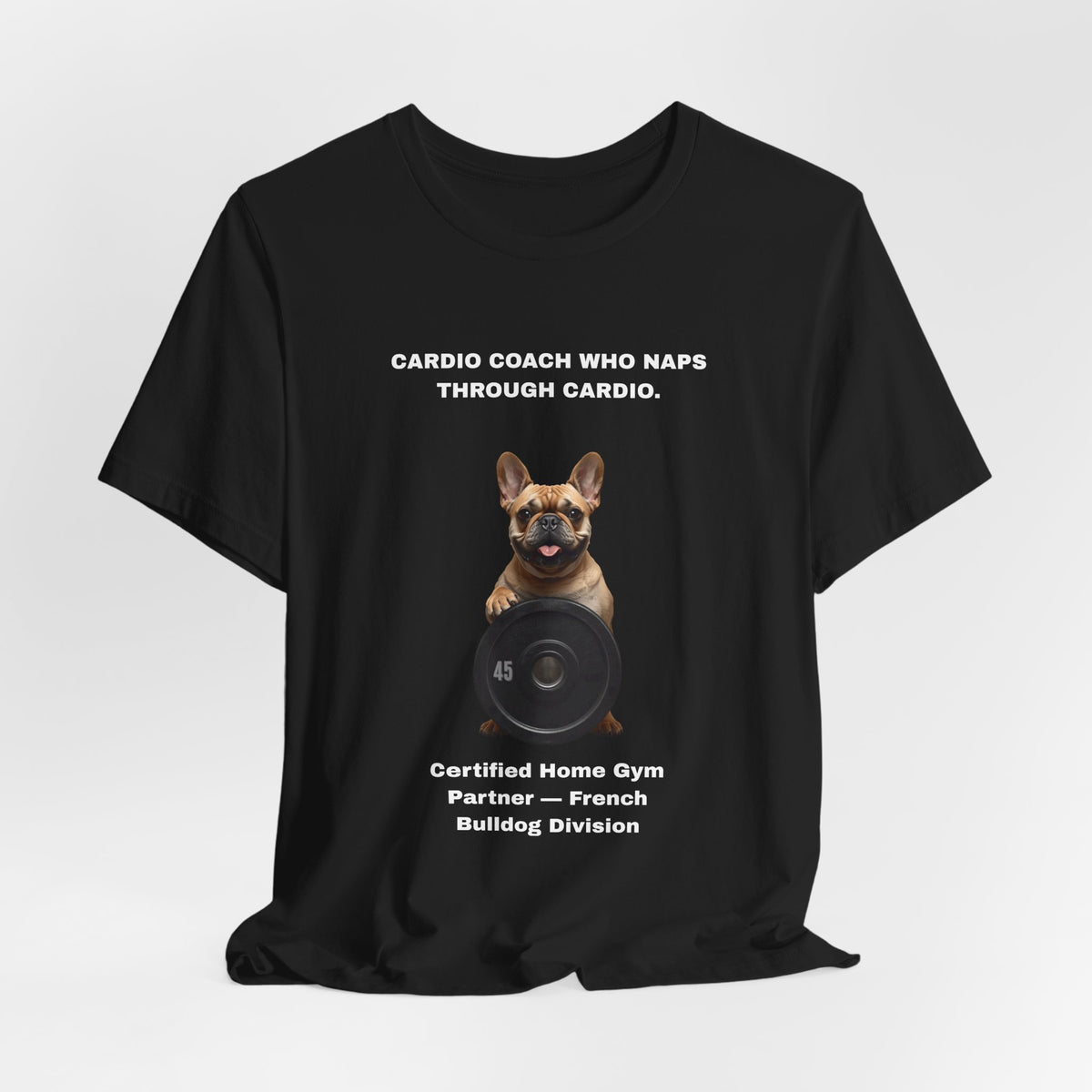 Home Gym T-Shirt - Funny French Bulldog Unisex Tee - view 09