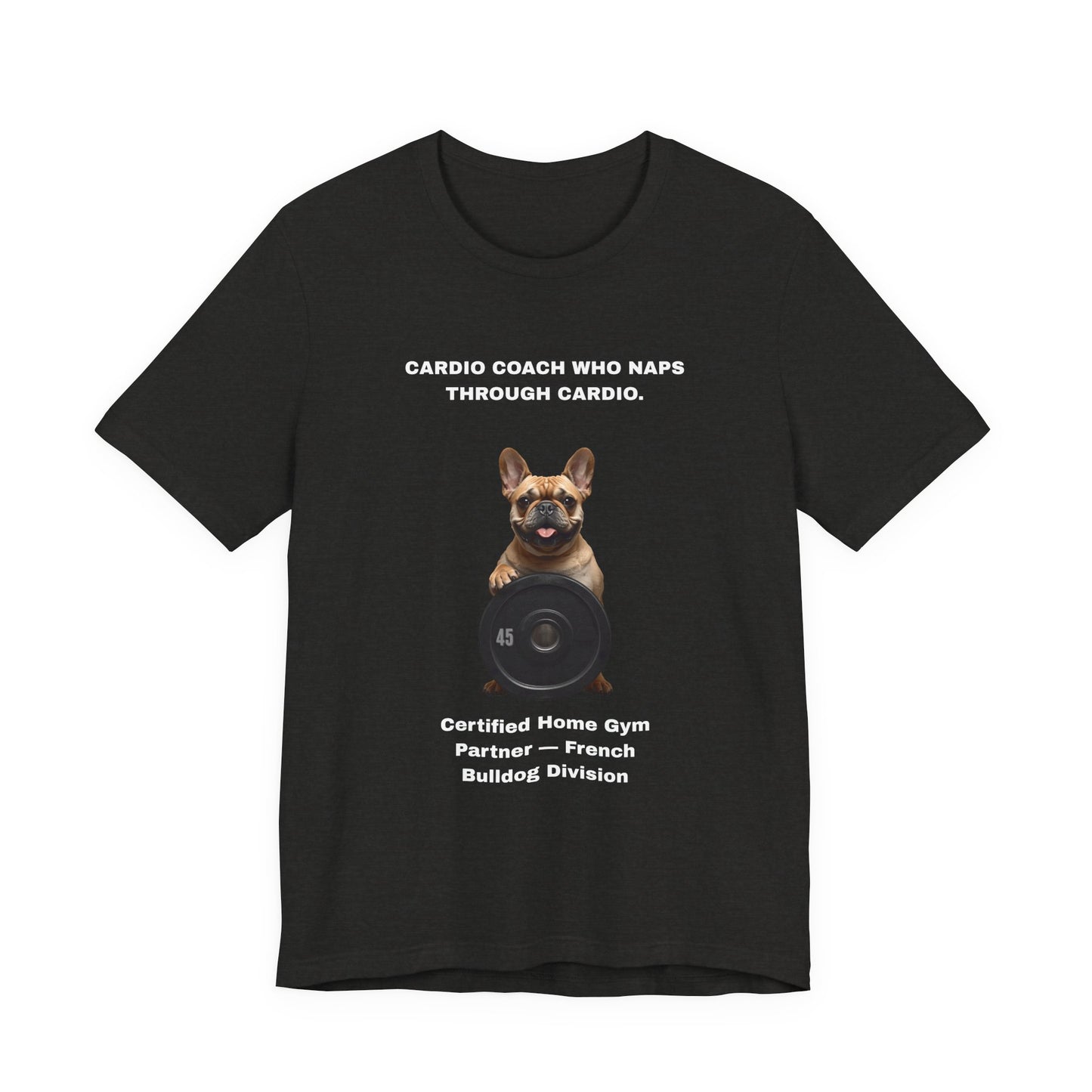Home Gym T-Shirt - Funny French Bulldog Unisex Tee - view 12