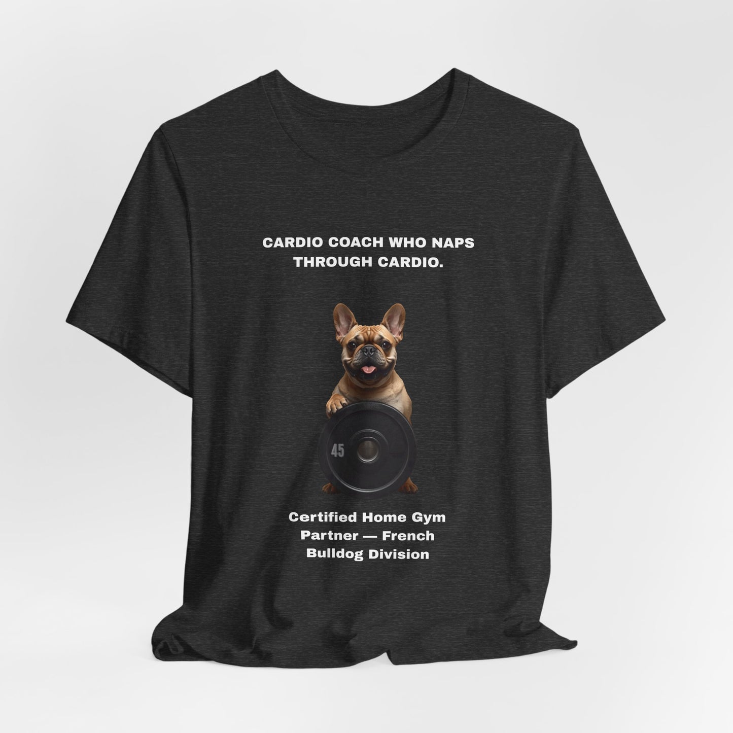Home Gym T-Shirt - Funny French Bulldog Unisex Tee - view 21