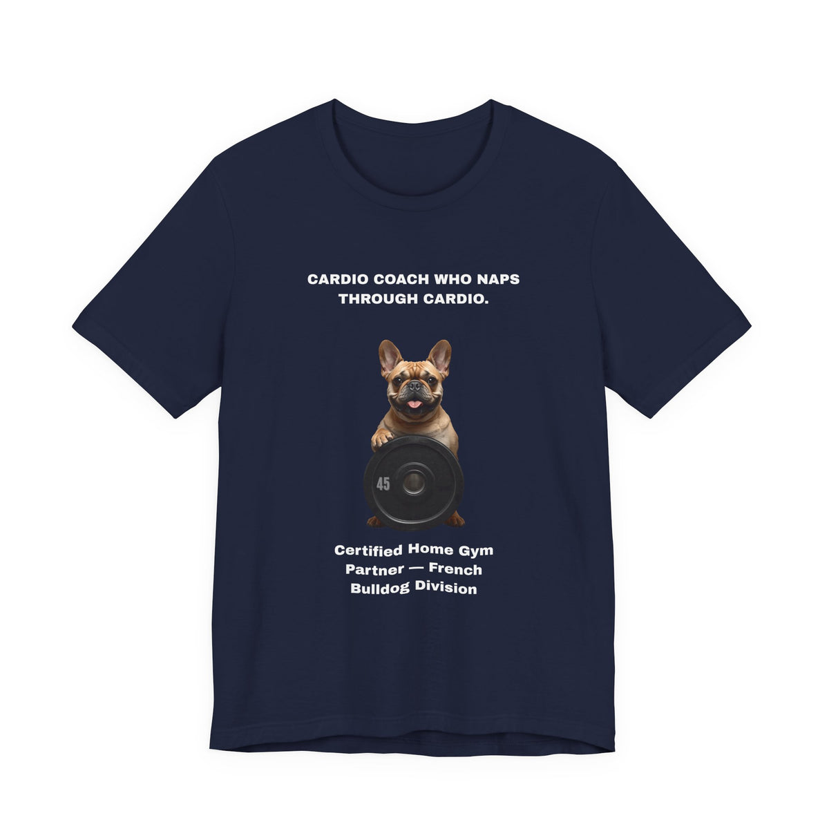 Home Gym T-Shirt - Funny French Bulldog Unisex Tee - view 24