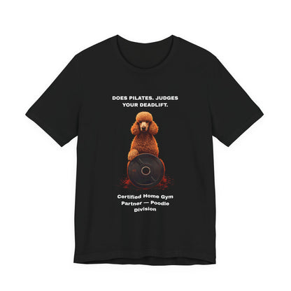 Home Gym T-Shirt - Funny Poodle Unisex Tee - view 06