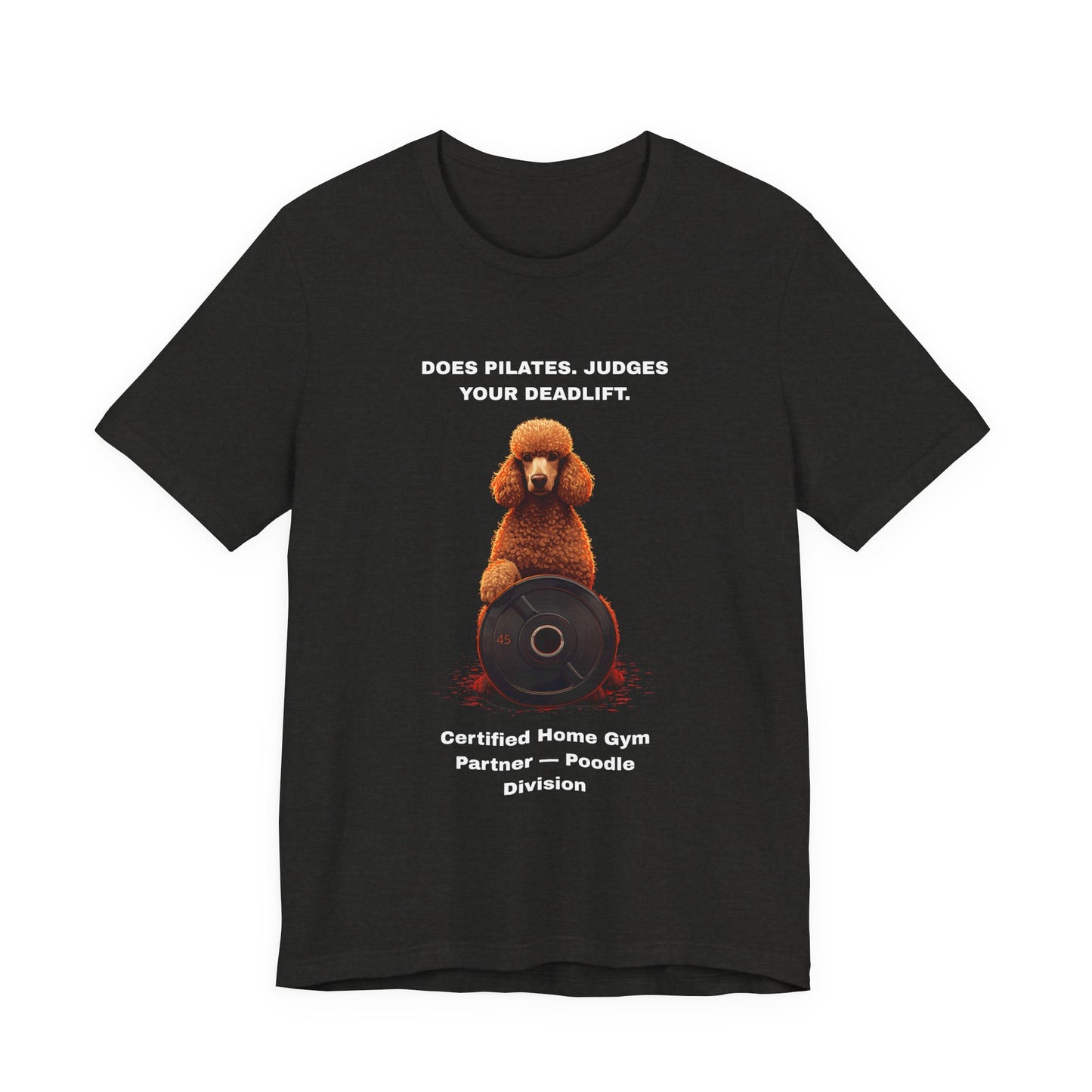 Home Gym T-Shirt - Funny Poodle Unisex Tee - view 12