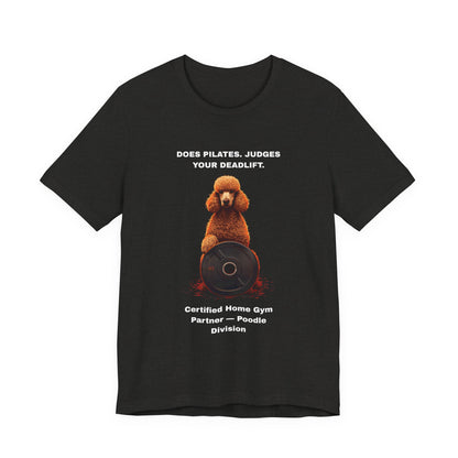 Home Gym T-Shirt - Funny Poodle Unisex Tee - view 12