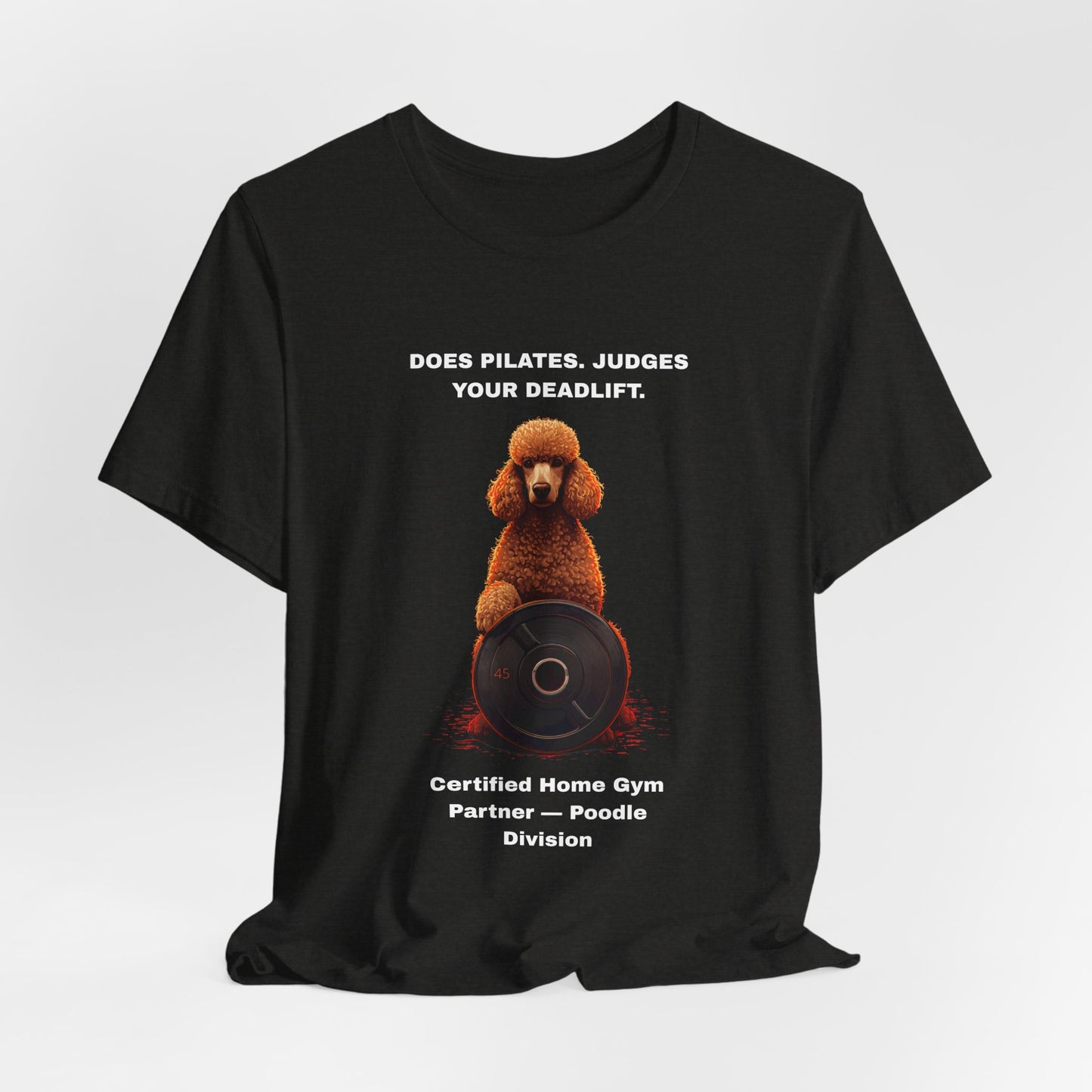 Home Gym T-Shirt - Funny Poodle Unisex Tee - view 15