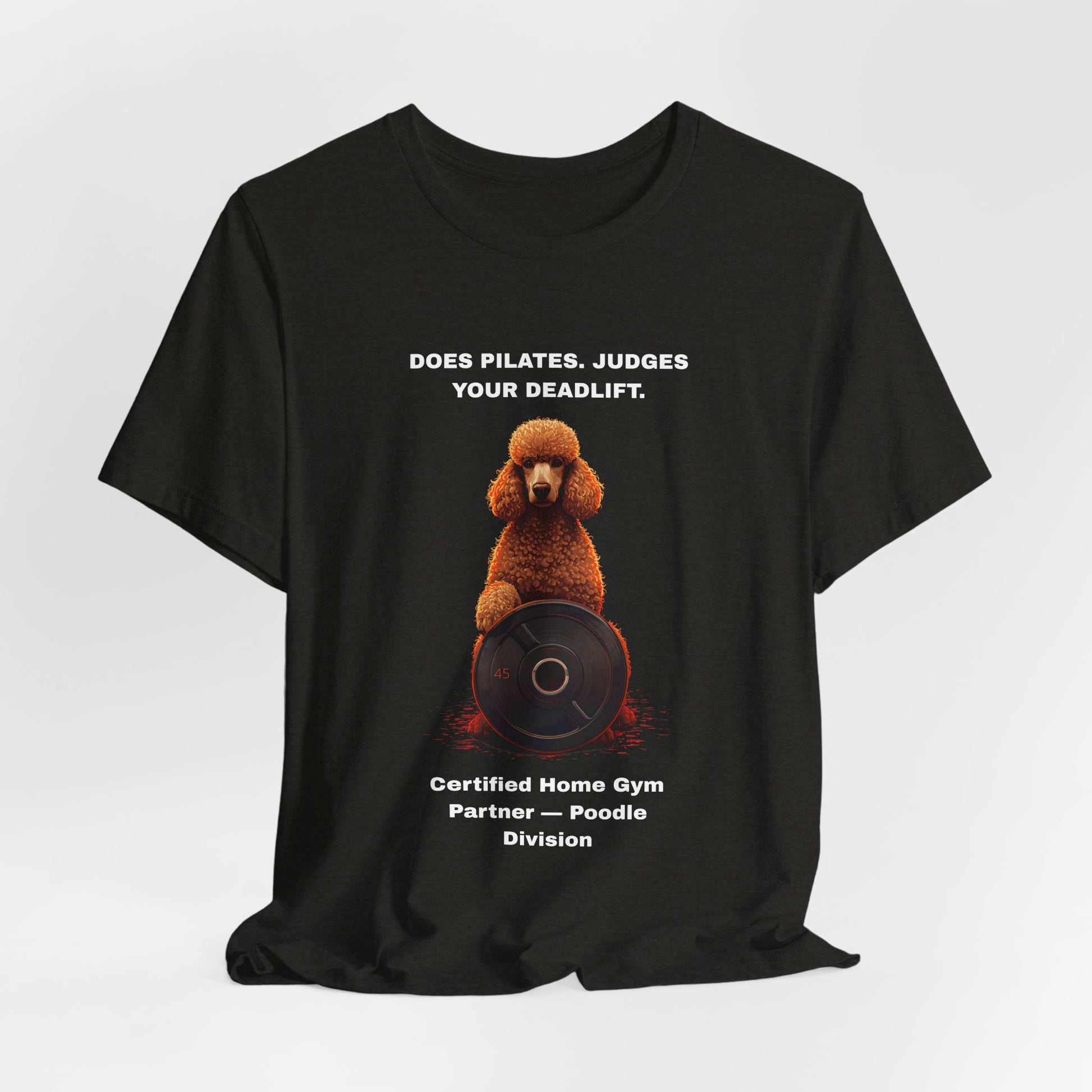 Home Gym T-Shirt - Funny Poodle Unisex Tee - view 15