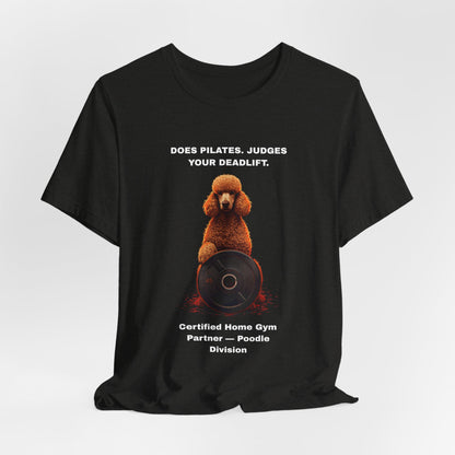 Home Gym T-Shirt - Funny Poodle Unisex Tee - view 15