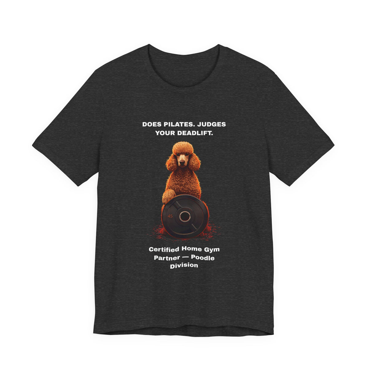 Home Gym T-Shirt - Funny Poodle Unisex Tee - view 18