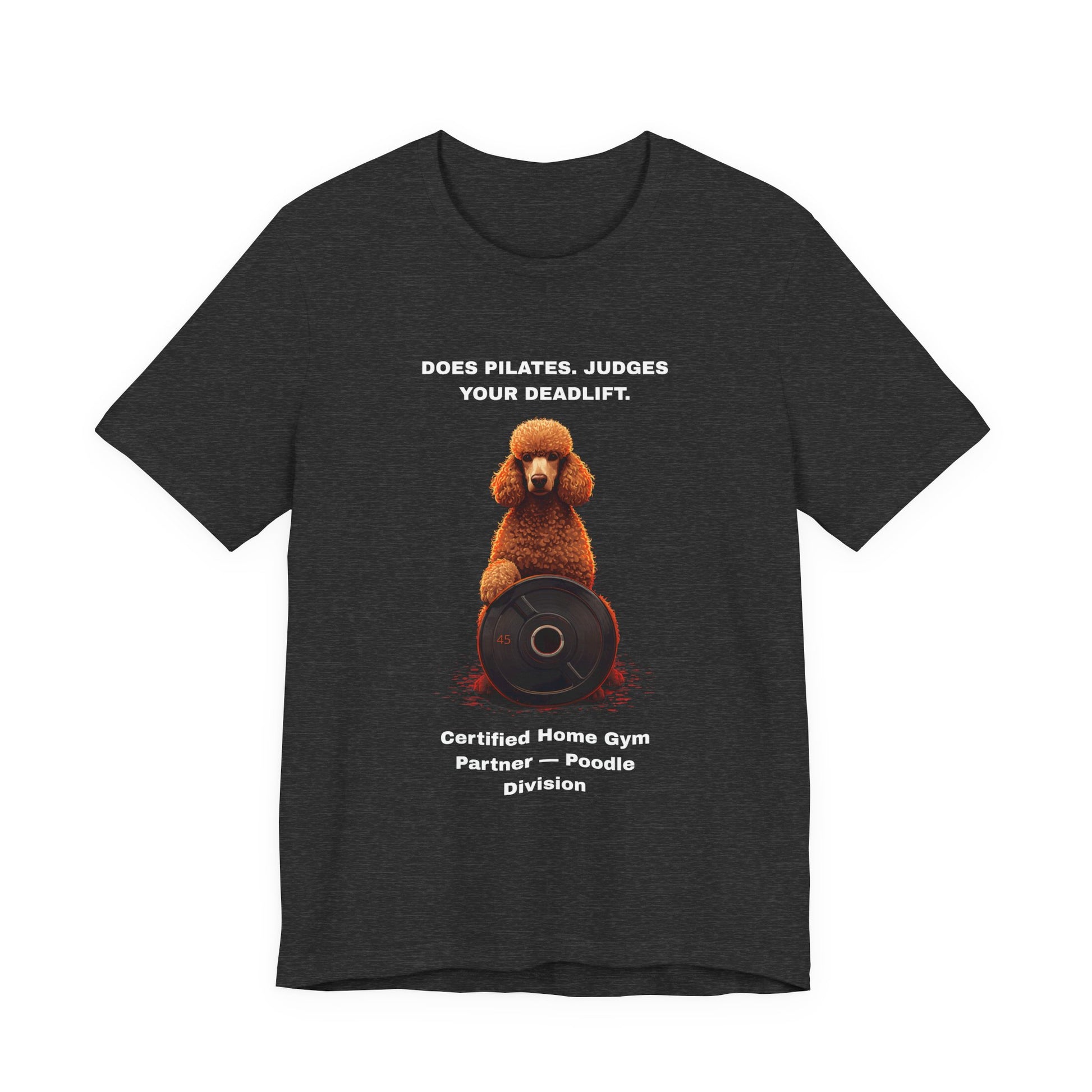 Home Gym T-Shirt - Funny Poodle Unisex Tee - view 18