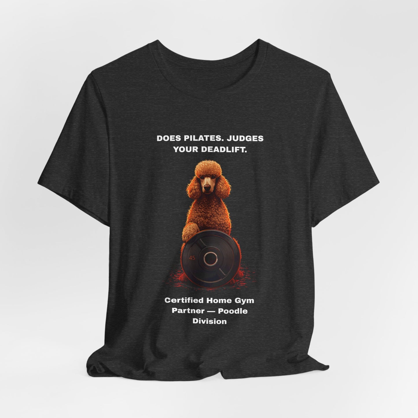 Home Gym T-Shirt - Funny Poodle Unisex Tee - view 21