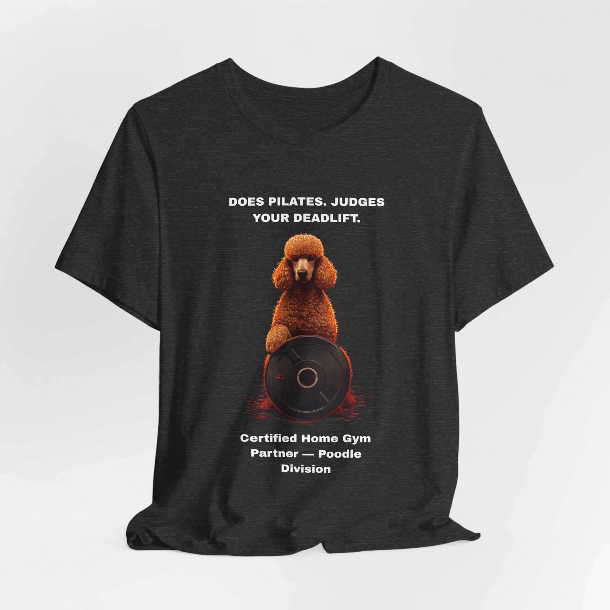 Home Gym T-Shirt - Funny Poodle Unisex Tee - view 21