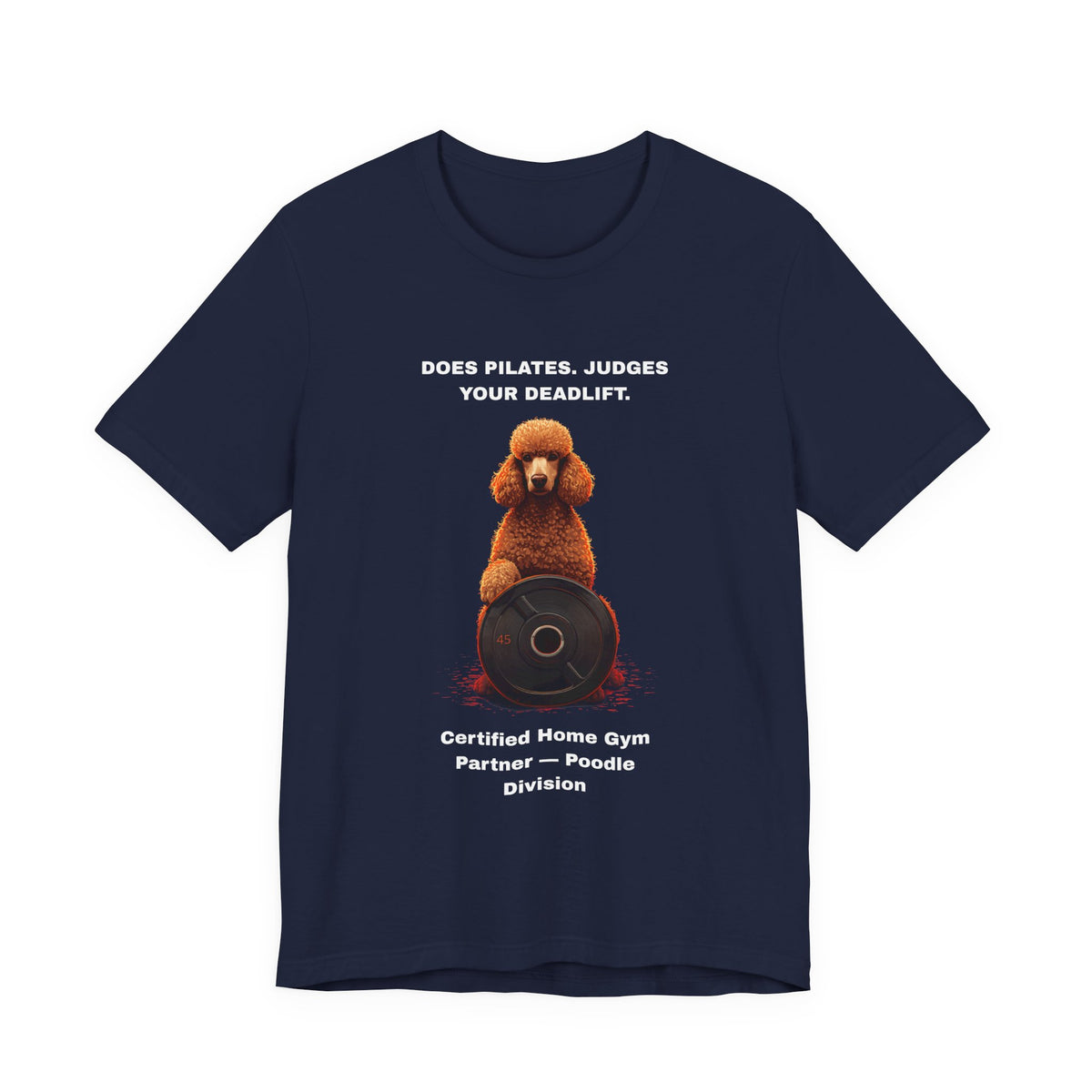 Home Gym T-Shirt - Funny Poodle Unisex Tee - view 24