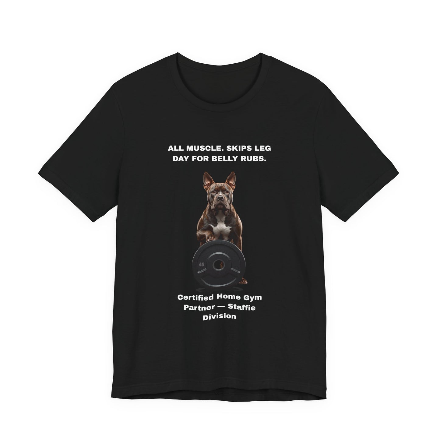 Home Gym T-Shirt — Funny Staffie Unisex Tee — SniffWaggleNWalk™