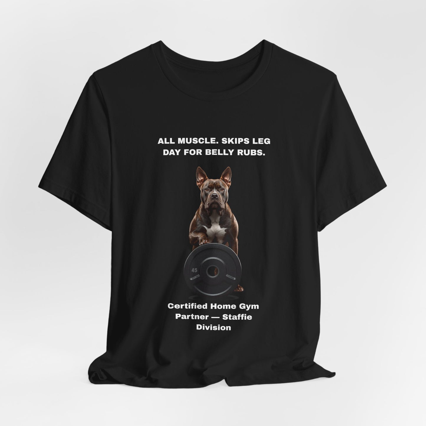 Home Gym T-Shirt — Funny Staffie Unisex Tee — SniffWaggleNWalk™