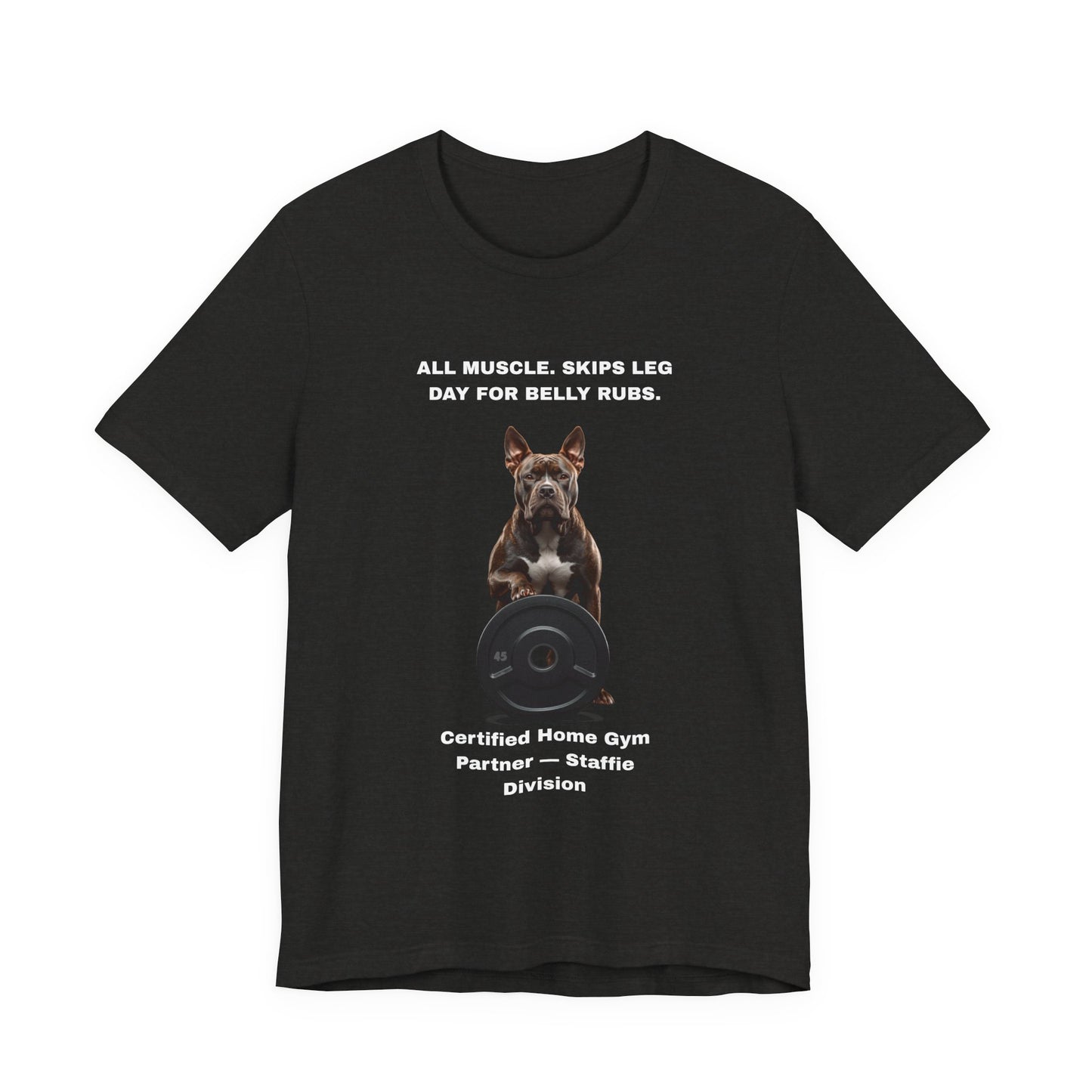 Home Gym T-Shirt — Funny Staffie Unisex Tee — SniffWaggleNWalk™