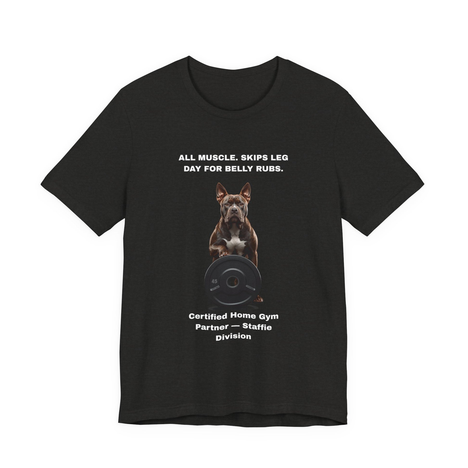 Home Gym T-Shirt — Funny Staffie Unisex Tee — SniffWaggleNWalk™