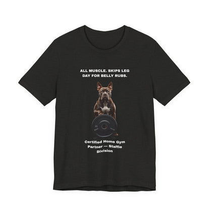 Home Gym T-Shirt — Funny Staffie Unisex Tee — SniffWaggleNWalk™