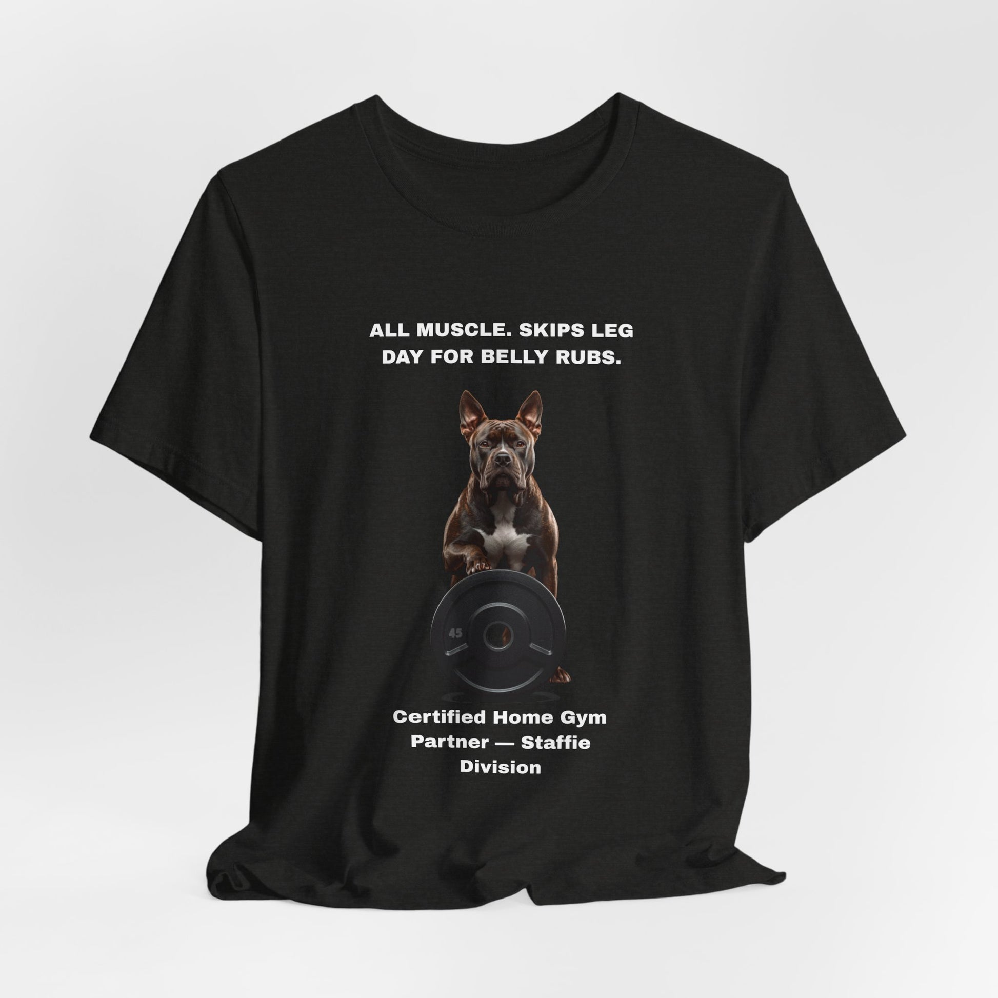 Home Gym T-Shirt — Funny Staffie Unisex Tee — SniffWaggleNWalk™