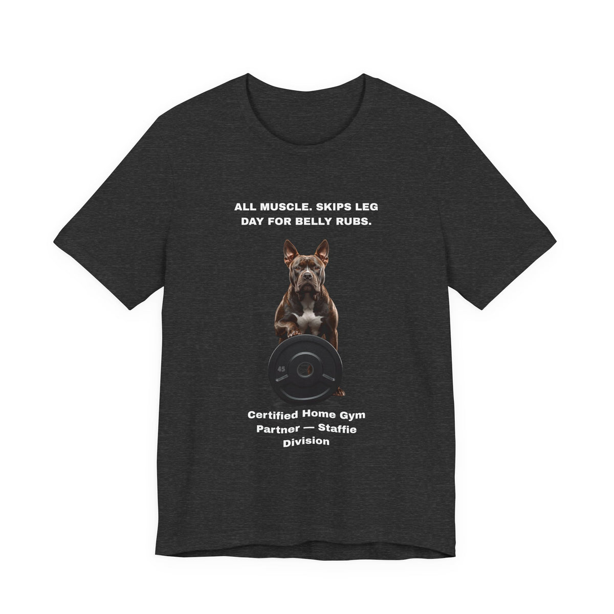 Home Gym T-Shirt — Funny Staffie Unisex Tee — SniffWaggleNWalk™