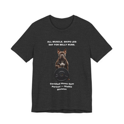 Home Gym T-Shirt — Funny Staffie Unisex Tee — SniffWaggleNWalk™