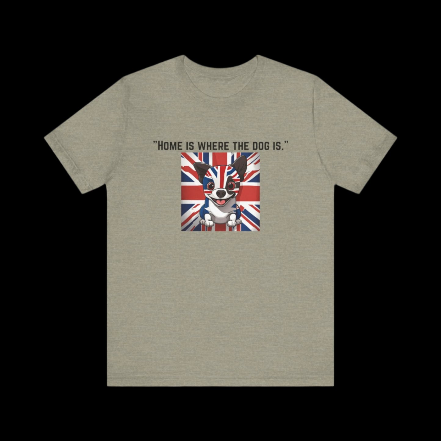 Unisex Jersey "Home is where the dog is." Short Sleeve T-shirt - Sniff Waggle And Walk green