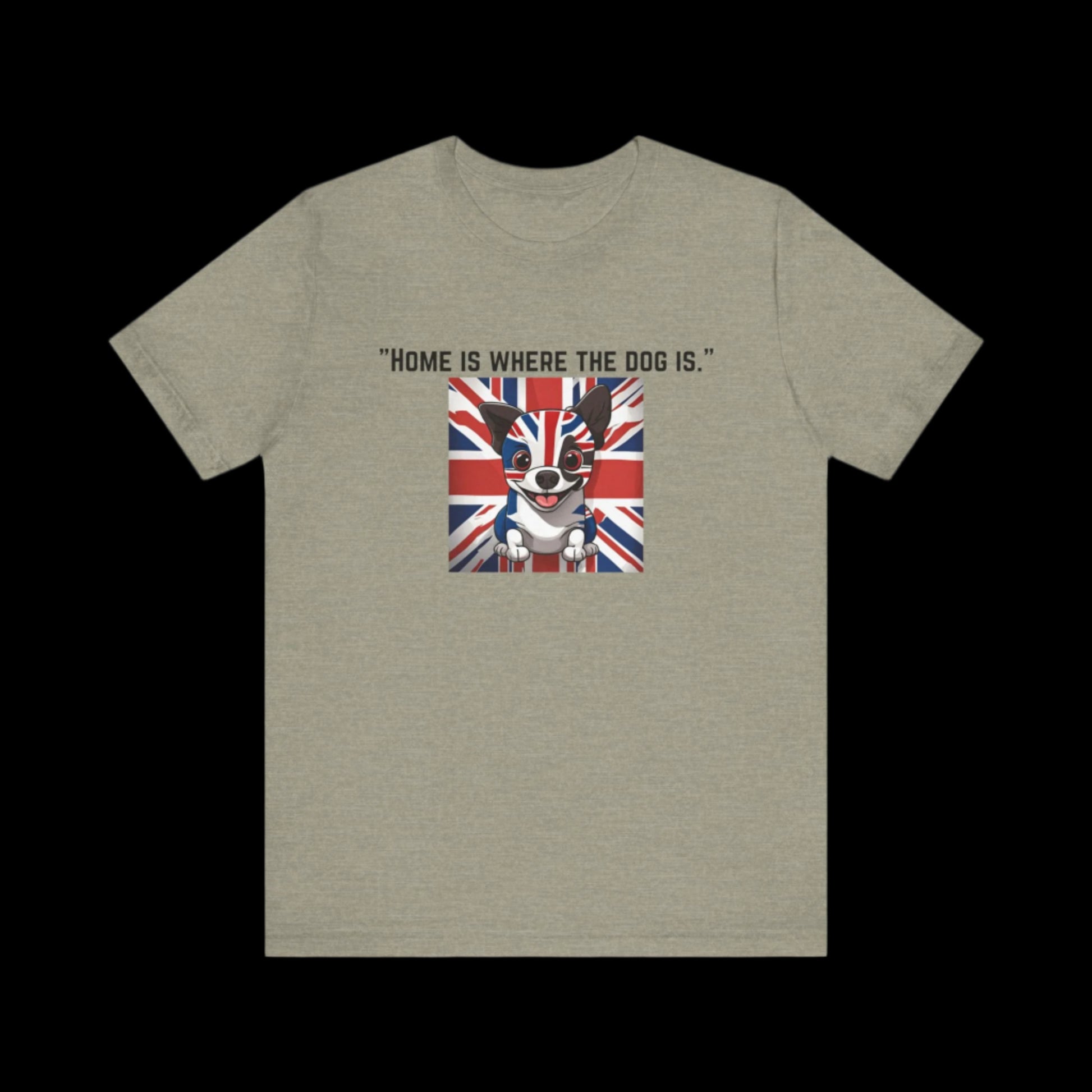 Unisex Jersey "Home is where the dog is." Short Sleeve T-shirt - Sniff Waggle And Walk green