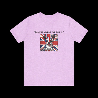 Unisex Jersey "Home is where the dog is." Short Sleeve T-shirt - Sniff Waggle And Walk pink