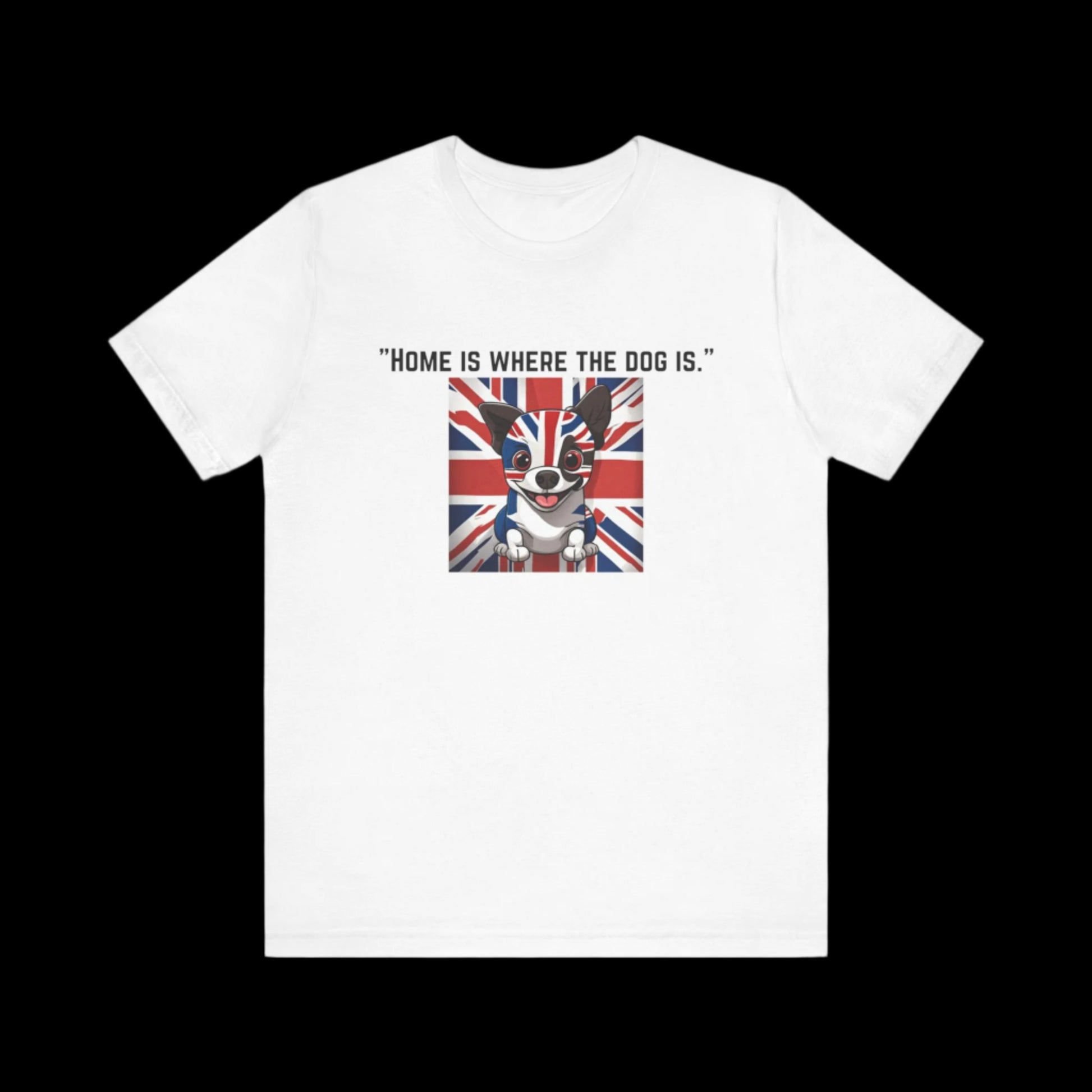 Unisex Jersey "Home is where the dog is." Short Sleeve T-shirt - Sniff Waggle And Walk white