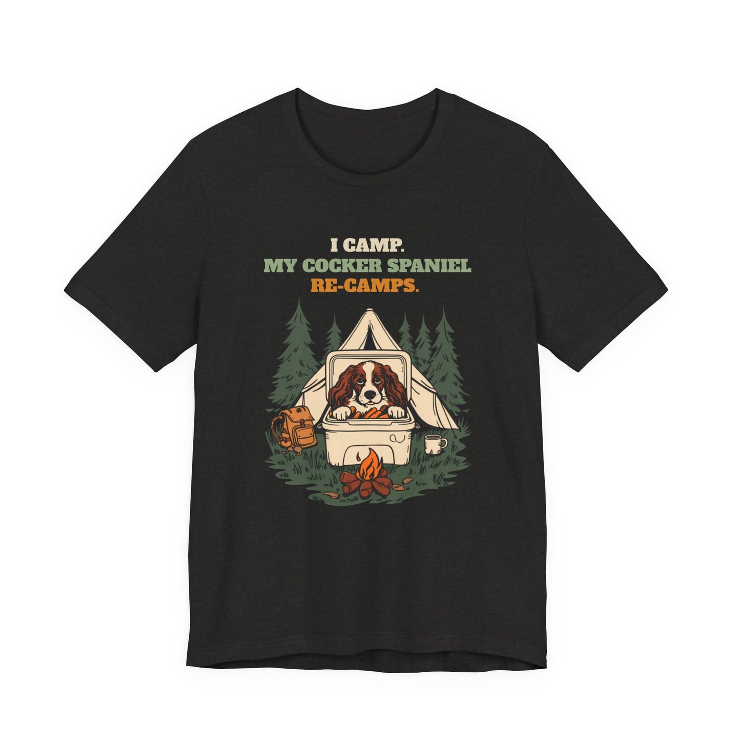 I Camp. My Cocker Spaniel Re-Camps. t-shirt back view