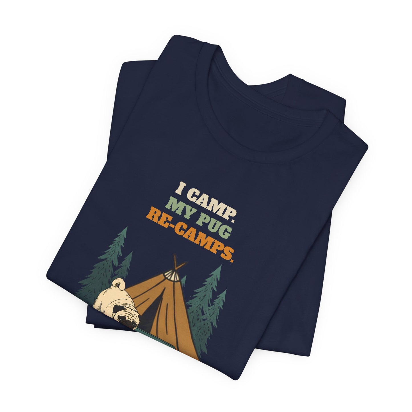 I Camp. My Pug Re-Camps. t-shirt fabric detail