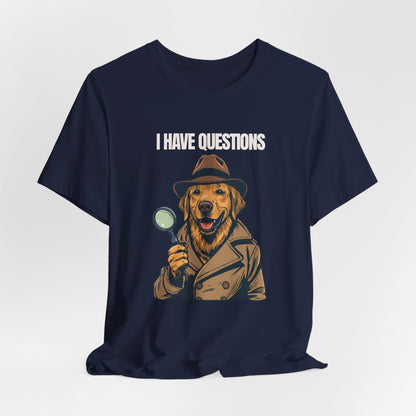 I Have Questions Golden Retriever t-shirt final product photo