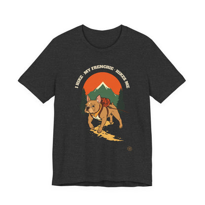 I Hike. My Frenchie Hikes Me. t-shirt full design view