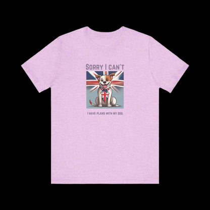 "SORRY I CANT I HAVE PLANS WITH THE DOG" Unisex Jersey Short Sleeve T-shirt - Sniff Waggle And Walk pink