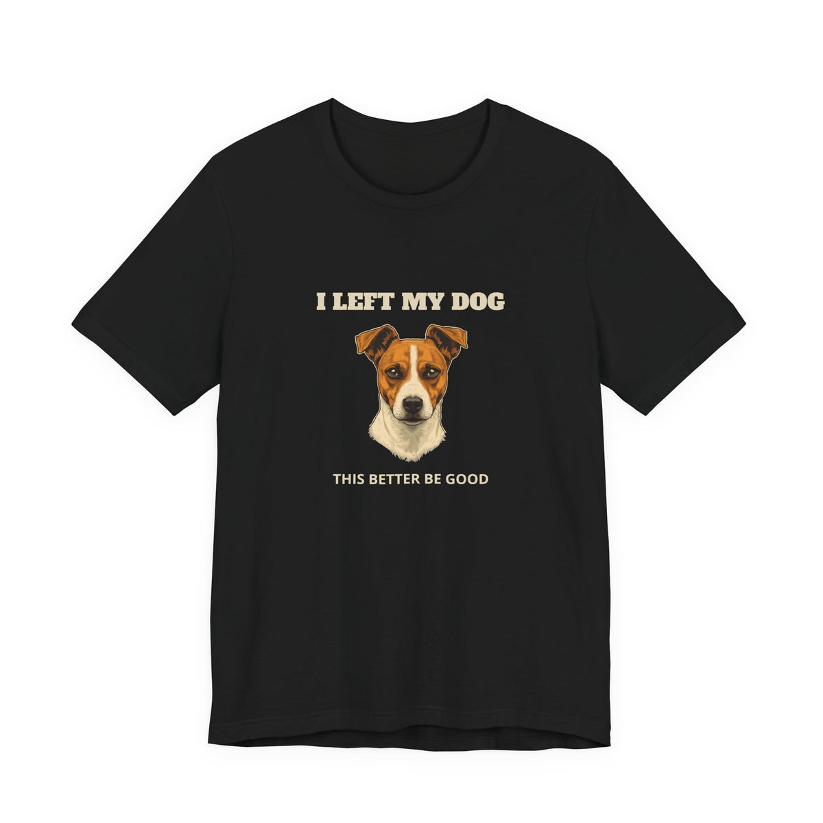 Jack Russell Terrier I Left My Dog t-shirt - view 5