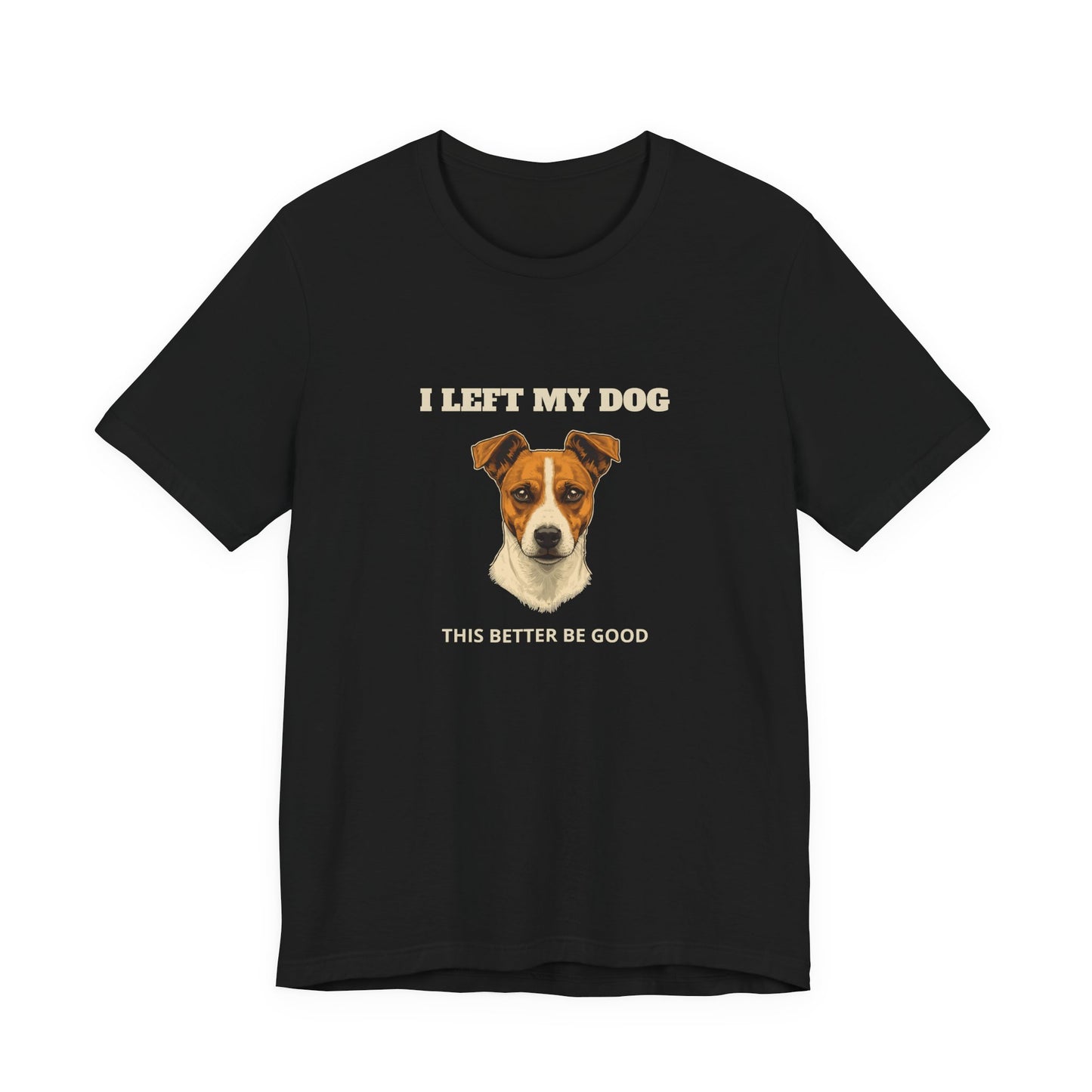 Jack Russell Terrier I Left My Dog t-shirt - view 5