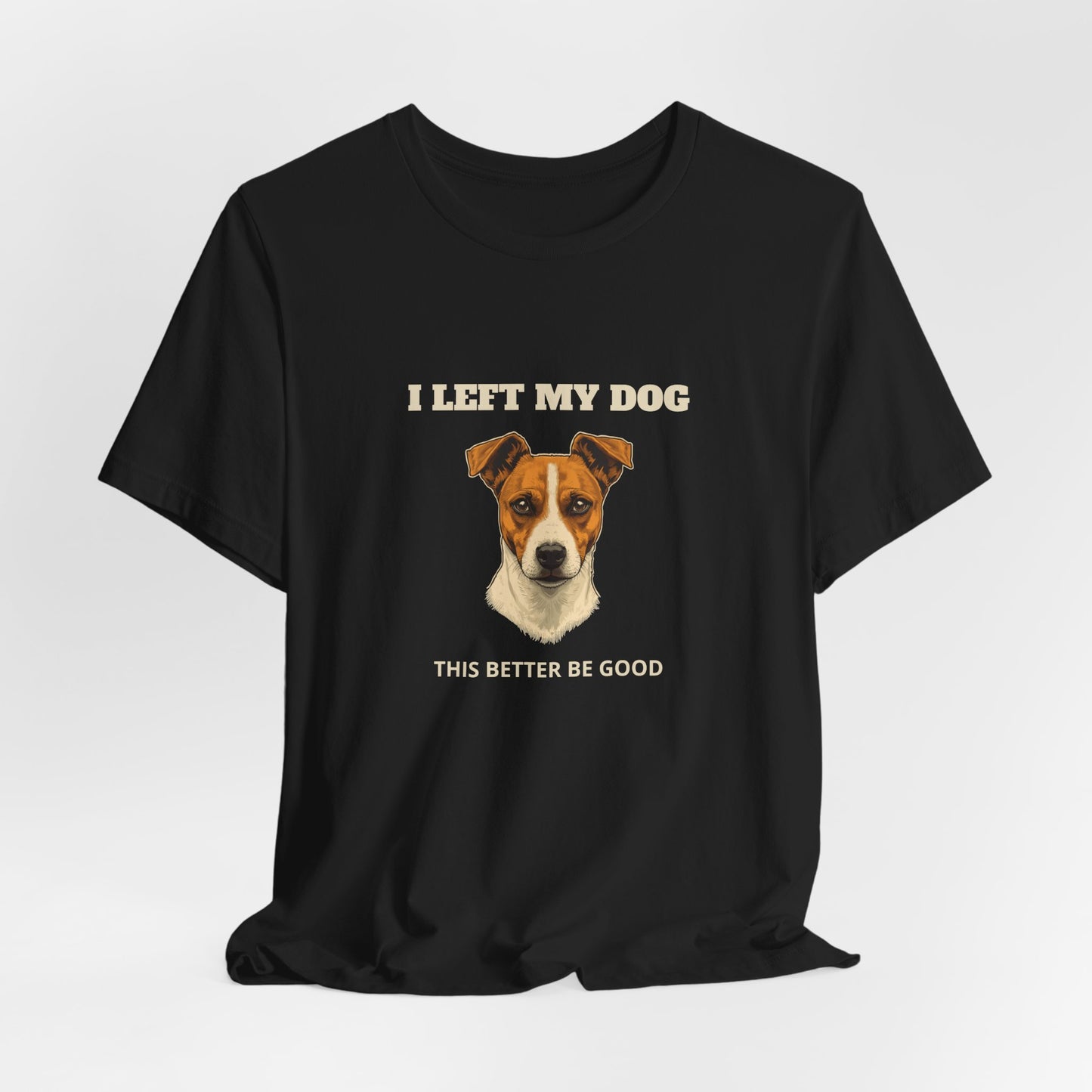 Jack Russell Terrier I Left My Dog t-shirt - view 9